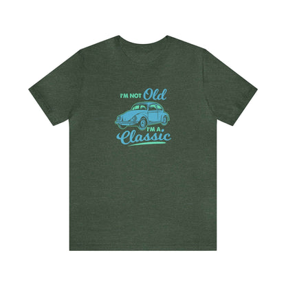 I'm Not Old I'm A Classic Unisex Tee - RC’nSONS
