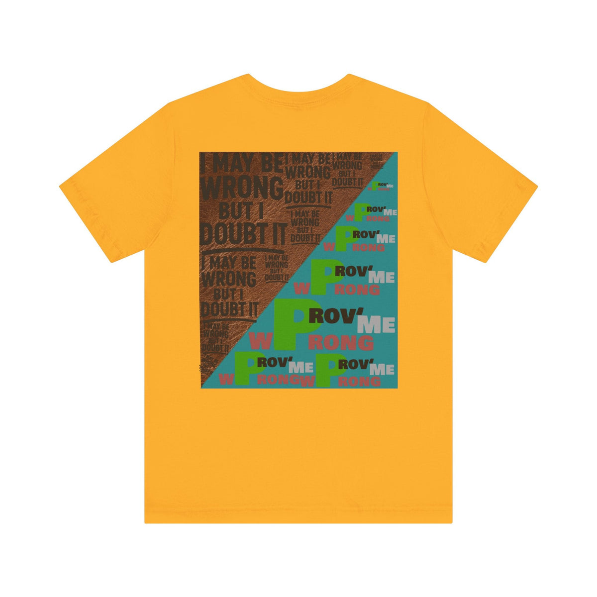 Unisex Graphic Tee - Unique Statement Shirt for Casual Outfits, Perfect for Friends, Birthdays, or Everyday Wear, May Be Wrong Graphic Printify