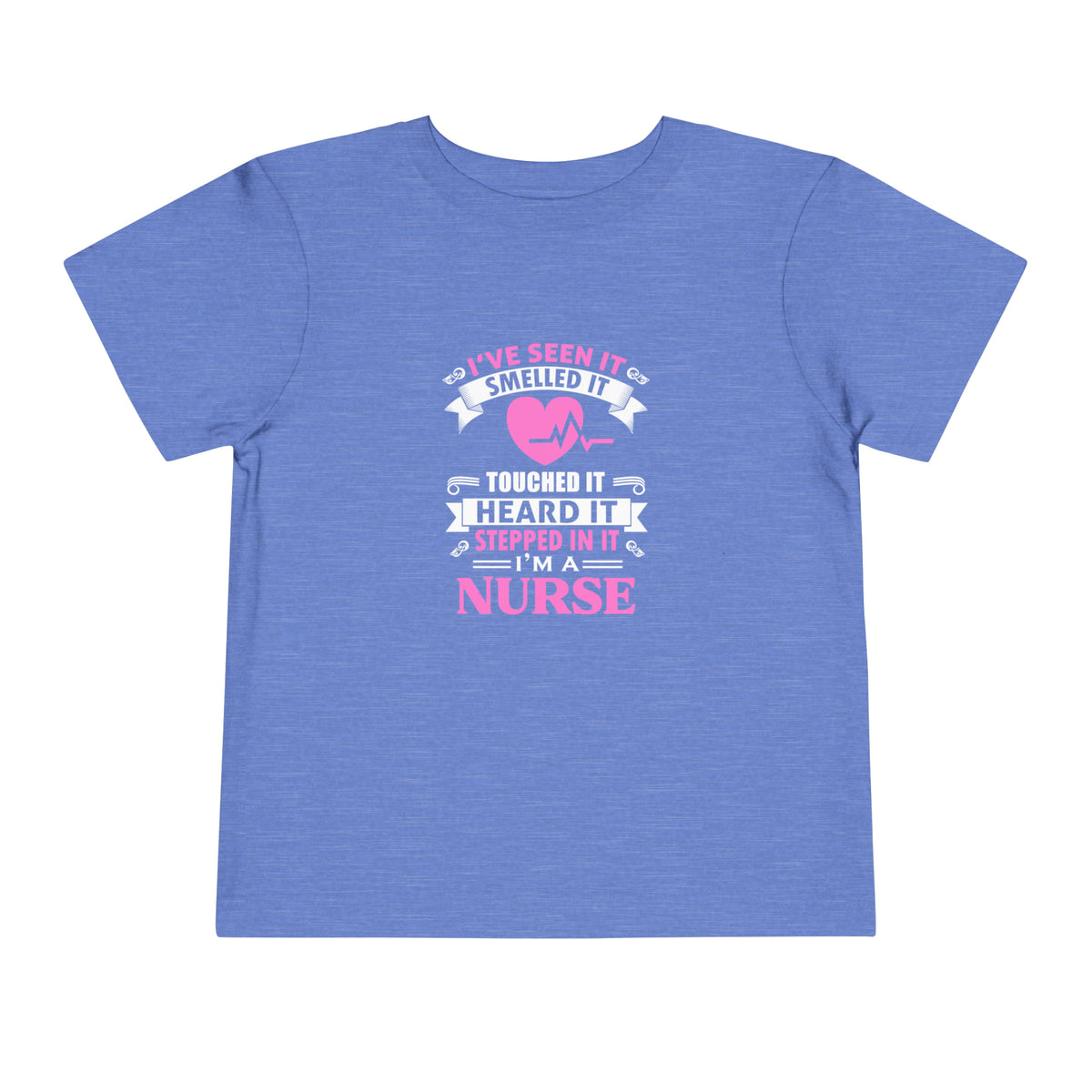 I've Seen It Smelled It Touched It Toddler Tee
