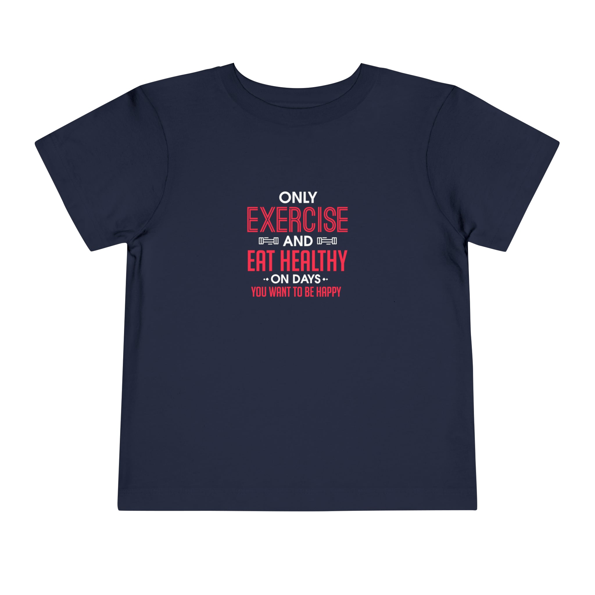 T-shirt pour tout-petits uniquement faire de l'exercice et manger sainement 