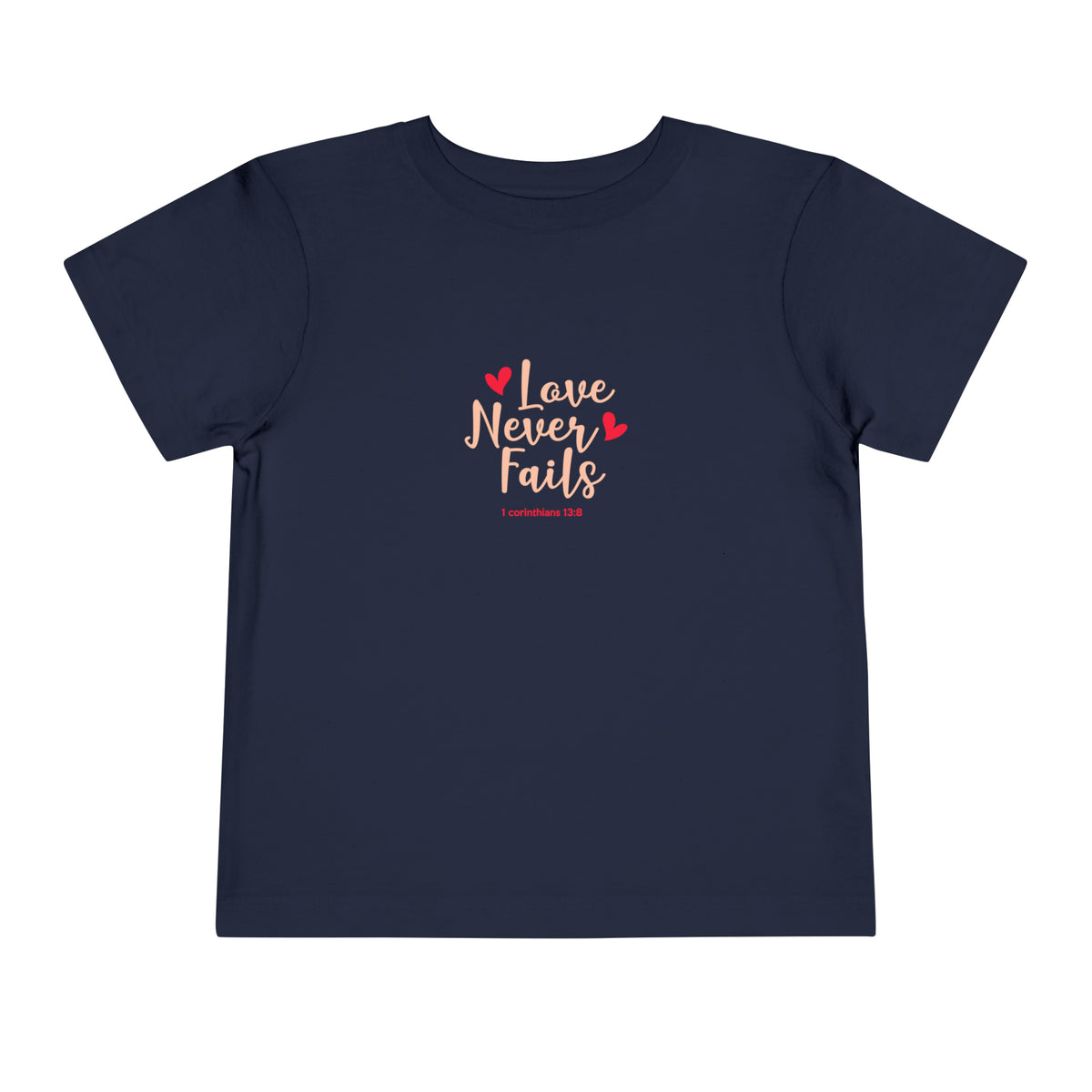 Love Never Fails Toddler Tee