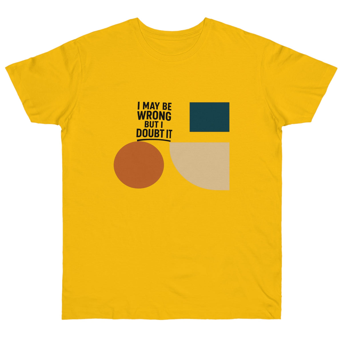 Stylish Statement T-Shirt, Casual Wear, Gift for Friends, Everyday Fashion, Funny Quote Tee, Graphic Shirt Printify