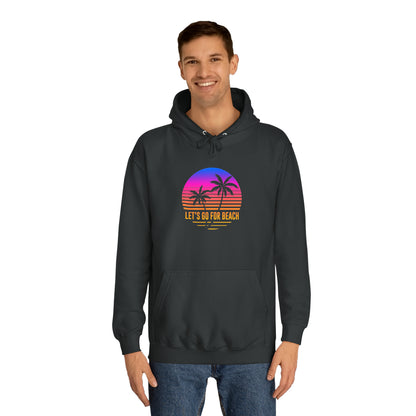 Let's Go For Beach Unisex Hoodie