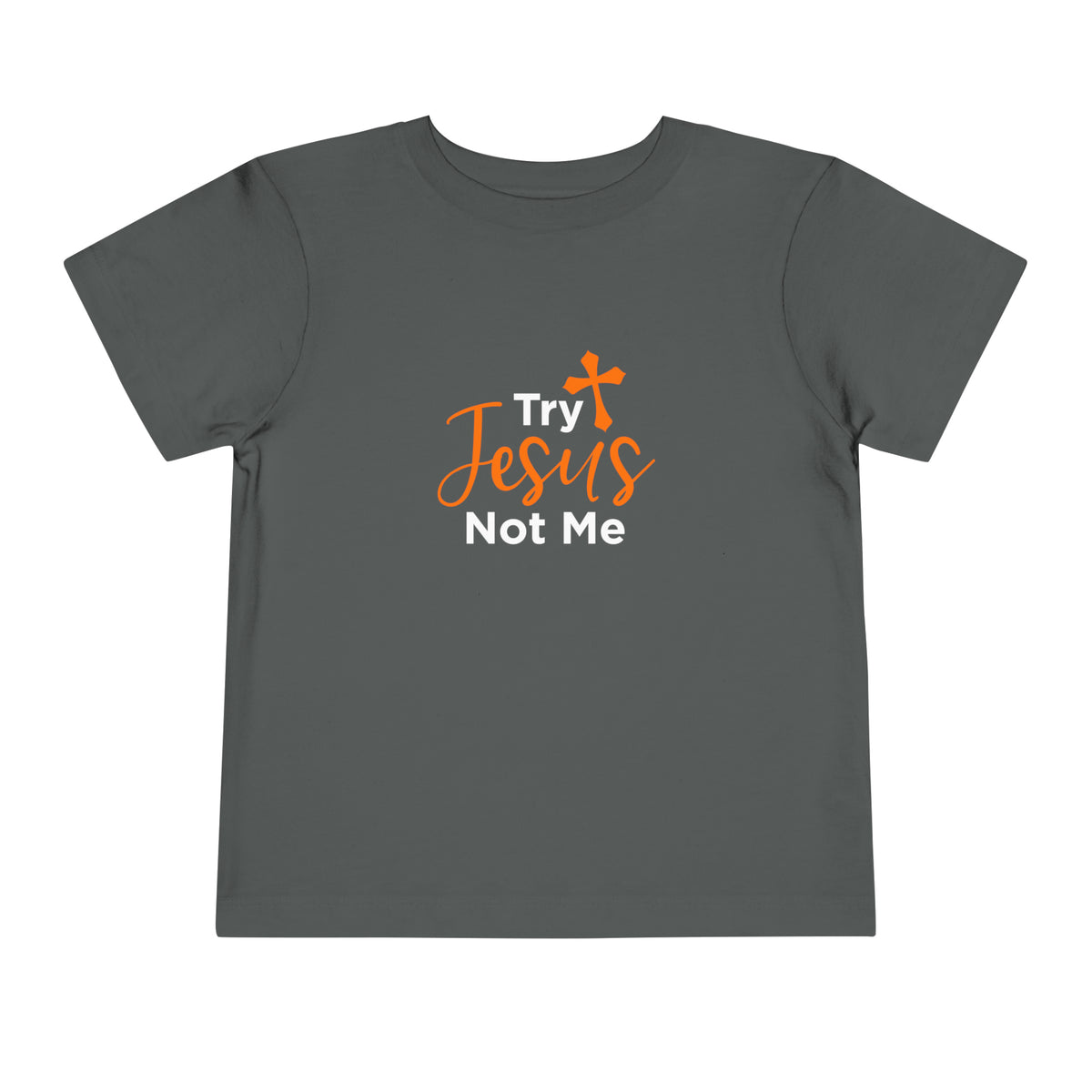 Try Jesus Not Me Toddler Tee