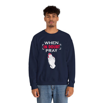 When In Doubt Pray Unisex Sweatshirt
