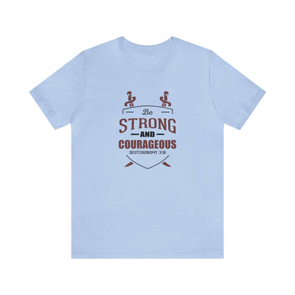 Be Strong & Courageous Unisex Tee - RC’nSONS