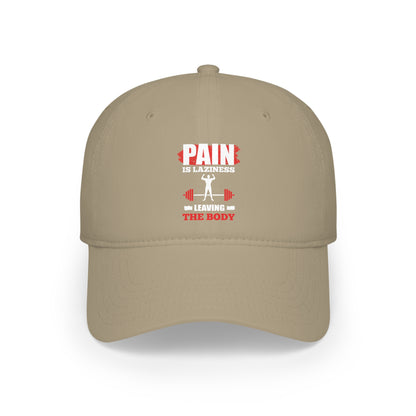 Pain Is Laziness Cap