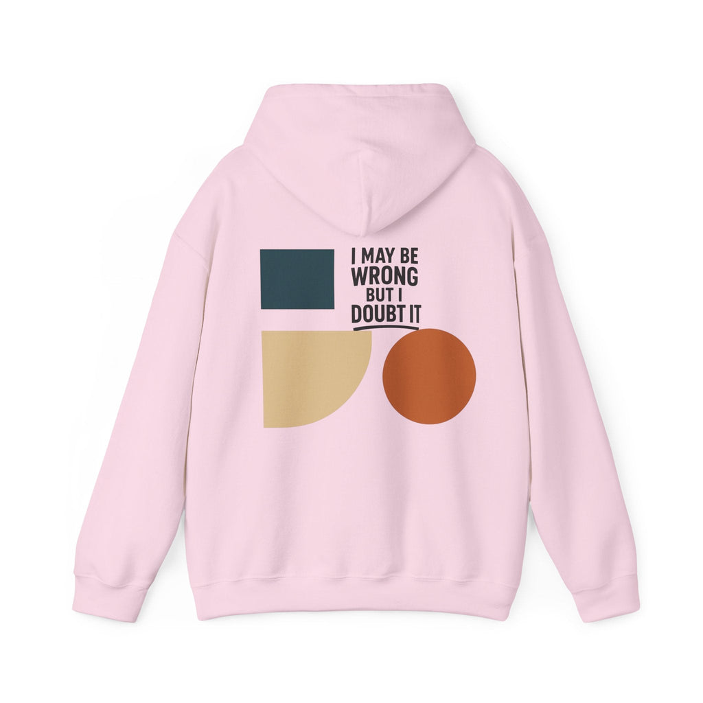 I May Be Wrong But I Doubt It Hoodie, Cozy Unisex Sweatshirt, Perfect Gift for Friends, Casual Wear, Inspirational Gift, Everyday Comfort Printify