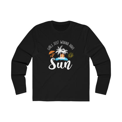 Girl's Just Wanna Have Sun Long Sleeve