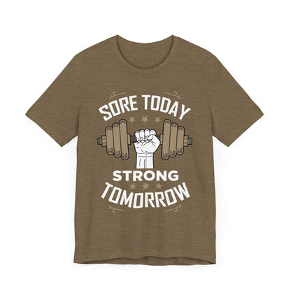 Sore Today Strong Tomorrow Unisex Tee