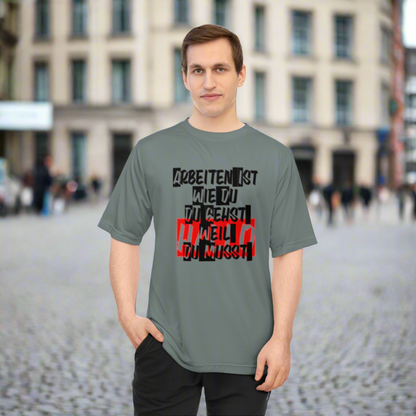 German Inspirational Unisex Zone Performance T-shirt - 'Arbeiten ist wie du Du gehst weil du musst'