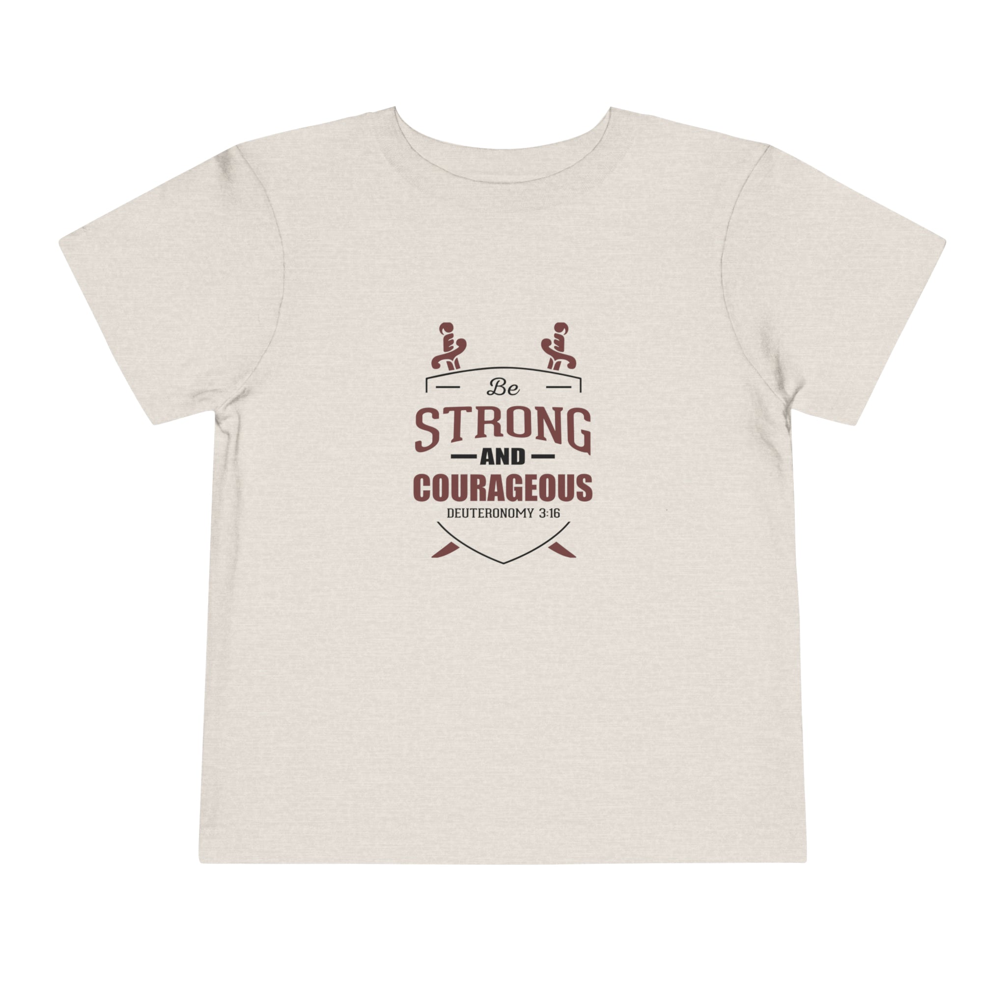 Be Strong And Courageous Toddler Tee