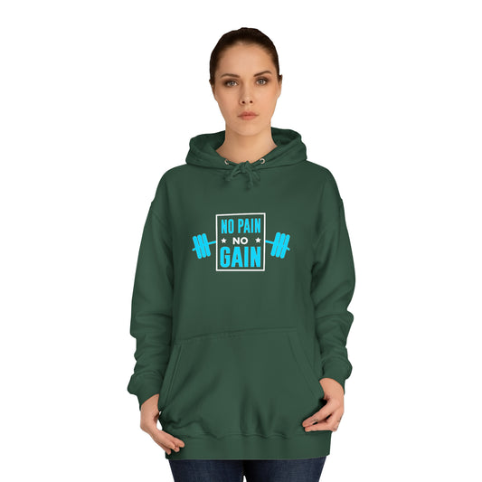 No Pain No Gain Unisex Hoodie