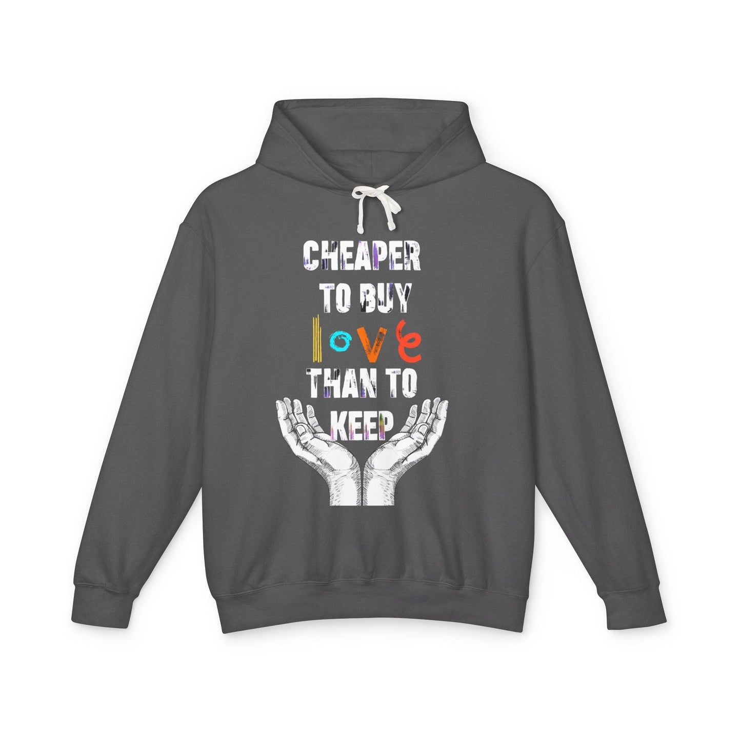 Cheaper to buy love than keep Hooded Sweatshirt Printify
