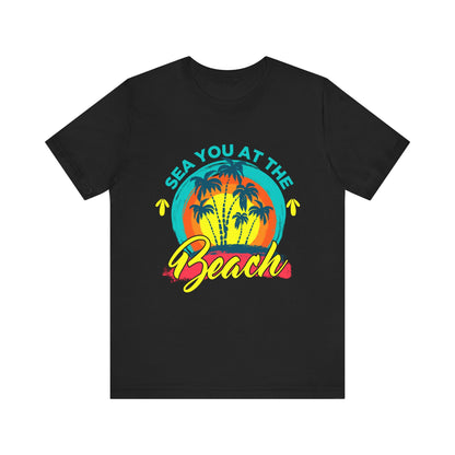 Sea You At The Beach Tee-shirt unisexe 