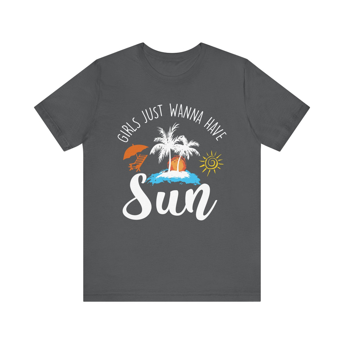 Girls Just Wanna Have Sun Unisex Tee Printify