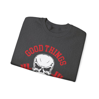 Good Things Come To Those Who Sweat Unisex Sweatshirt