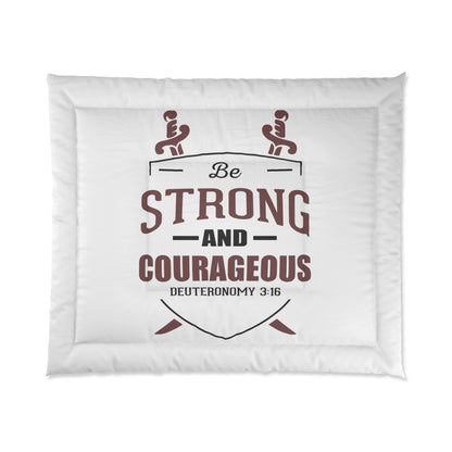 Be Strong And Courageous Comforter