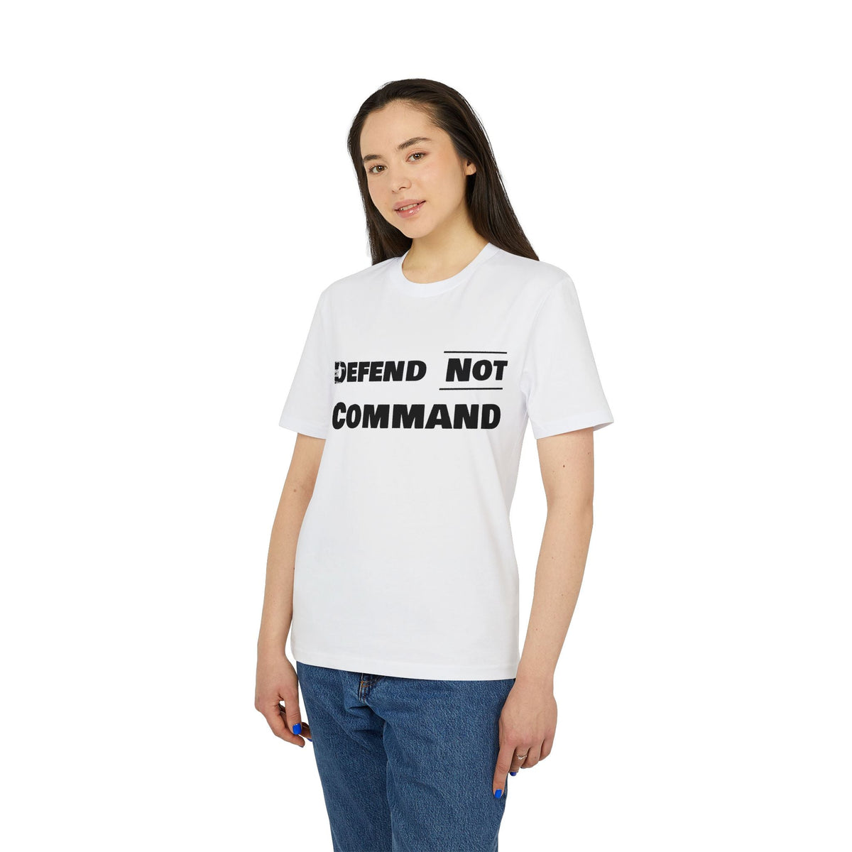 Defend Not Command Unisex T-Shirt | Empowering Graphic Tee for Creators, Perfect for Gifts, Events, Casual Wear, Statement Shirt Printify