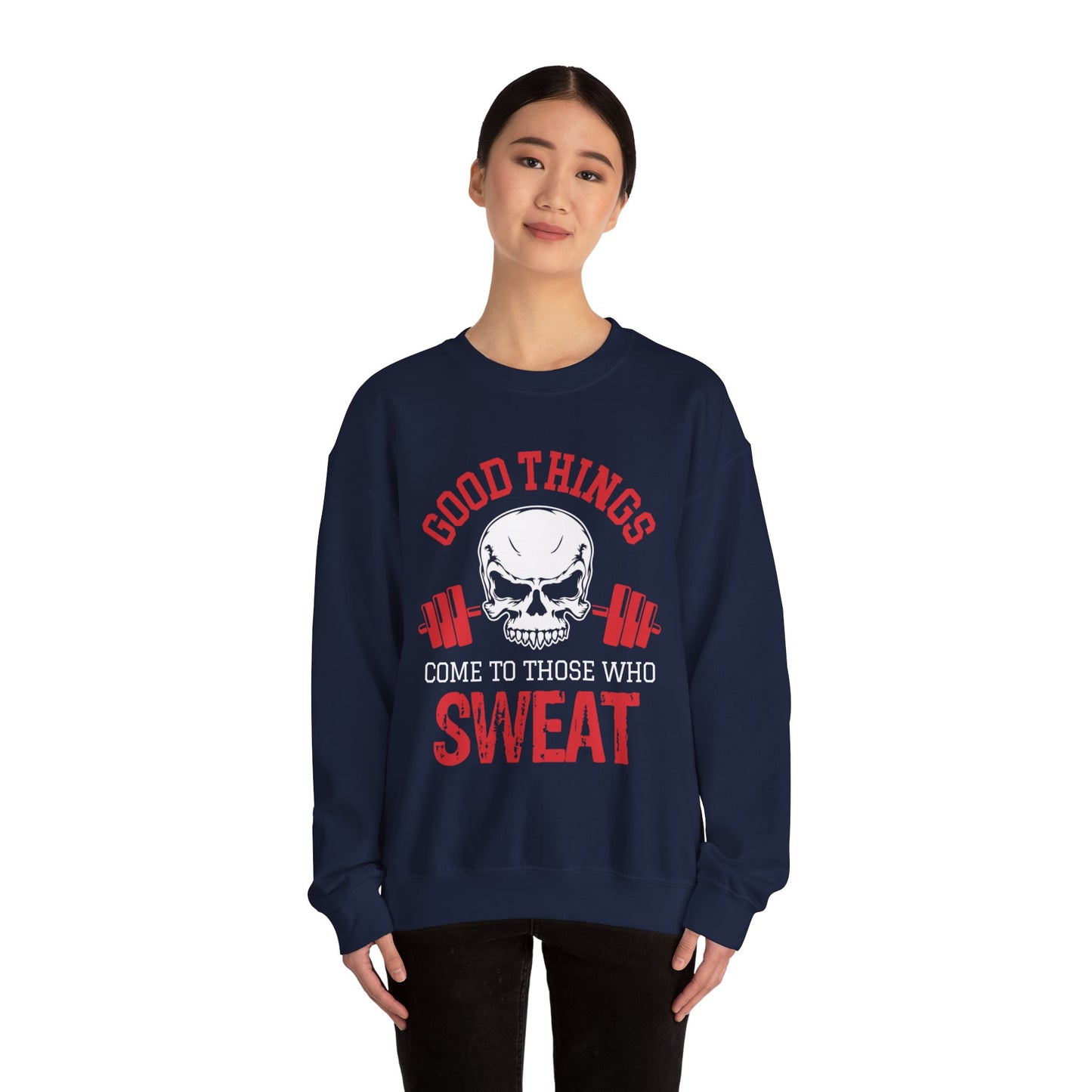 Good Things Come To Those Who Sweat Unisex Sweatshirt