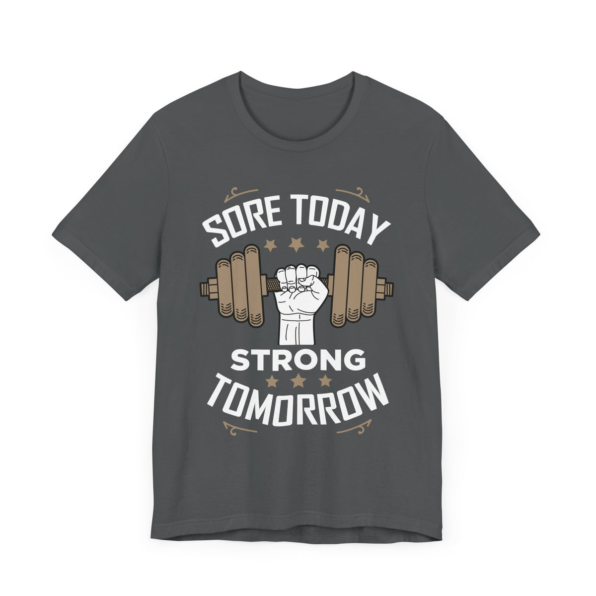 Sore Today Strong Tomorrow Unisex Tee