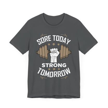 Sore Today Strong Tomorrow Unisex Tee