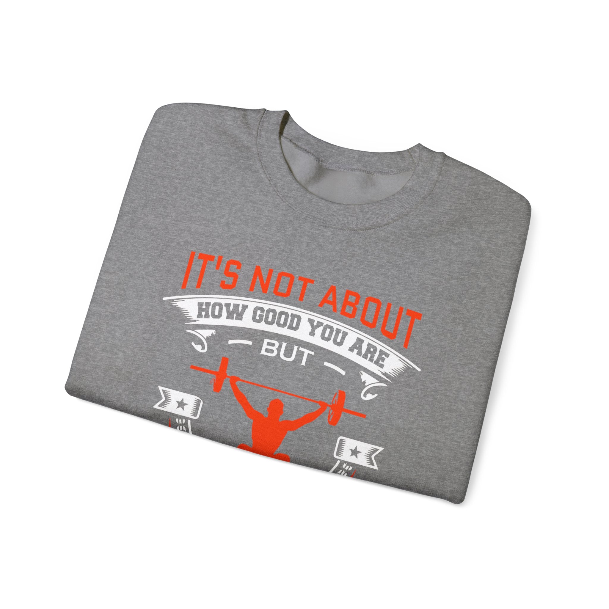 Il ne s’agit pas de savoir à quel point vous êtes bon Sweatshirt unisexe 