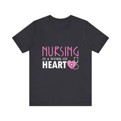 Nursing Is A Work Of Heart Unisex Tee