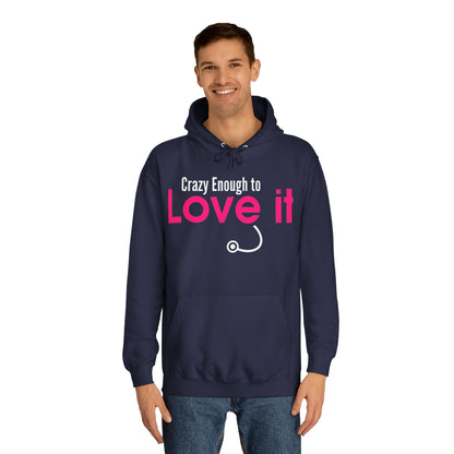 Crazy Enough To Love It Tee