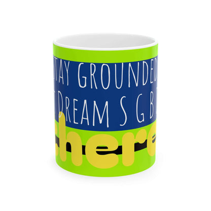 Mug - SGBDE Stay Grounded But Dream Ethereal Ceramic Mug (11oz, 15oz)