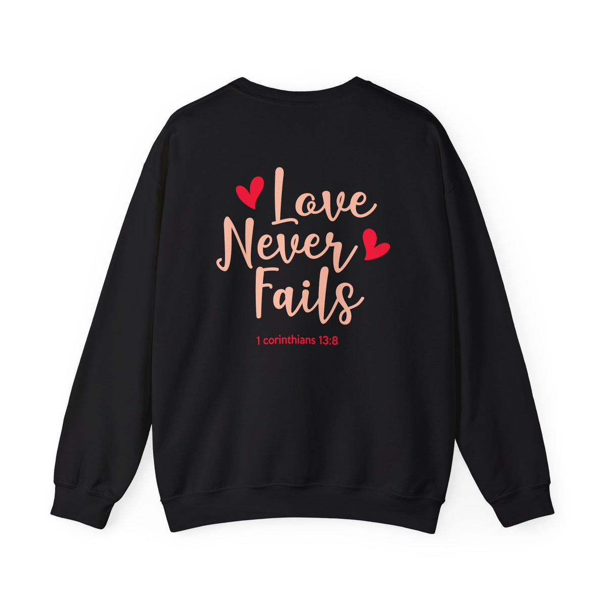 Love Never Fails Unisex Sweatshirt