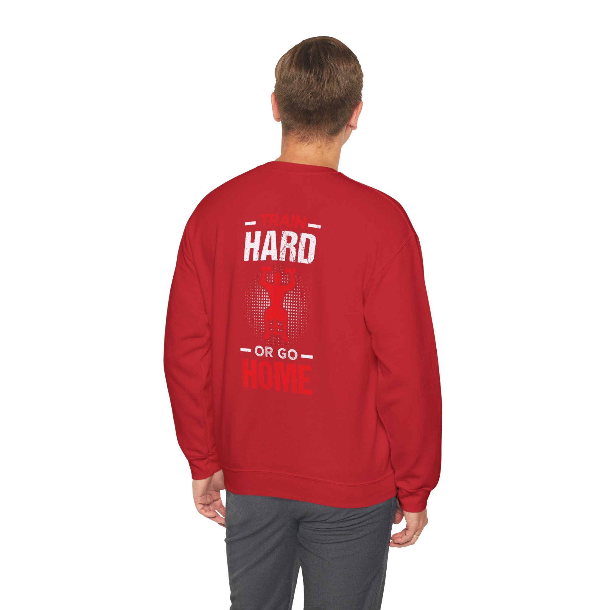 Entraînez-vous dur ou rentrez chez vous Sweat-shirt unisexe 
