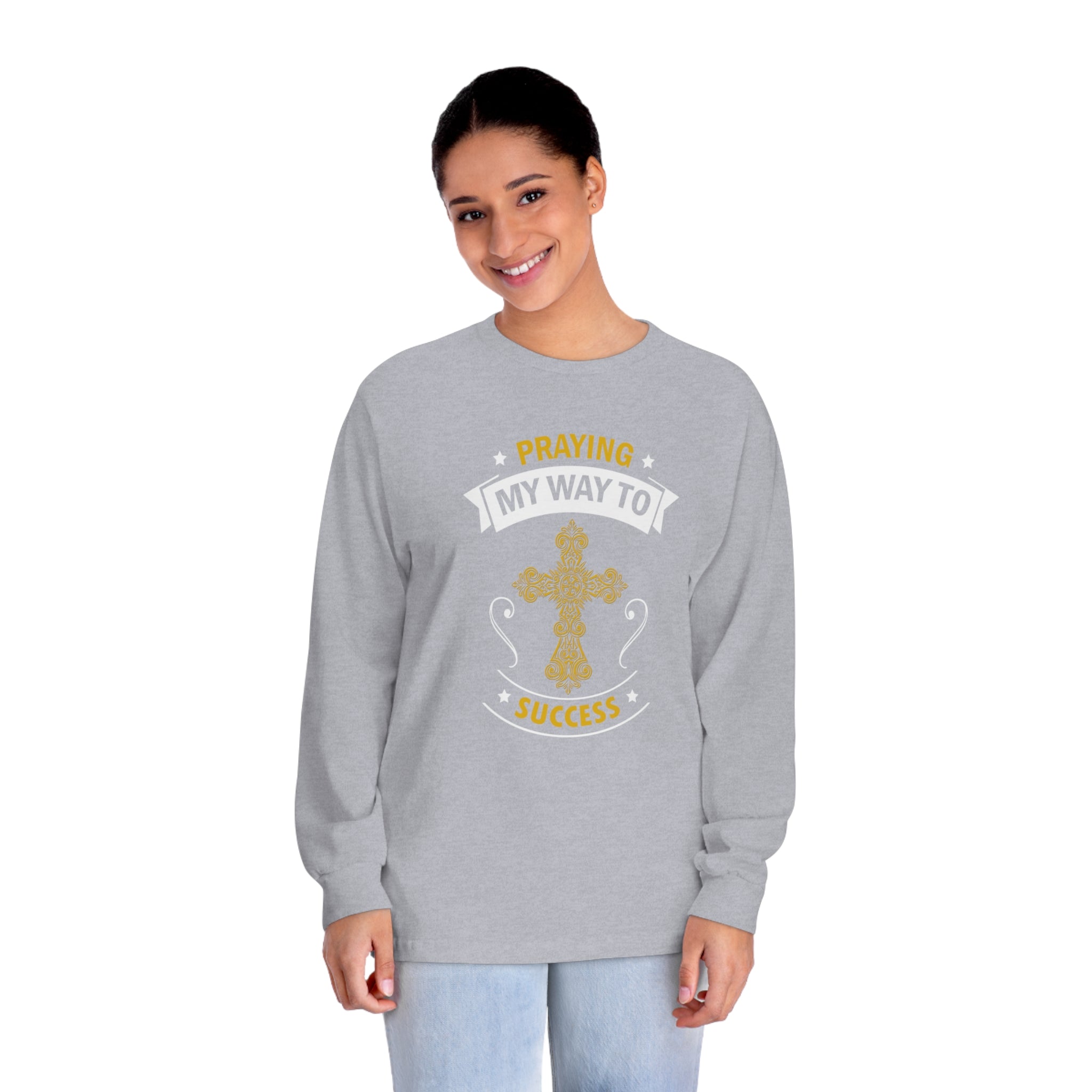 Praying My Way Long Sleeve
