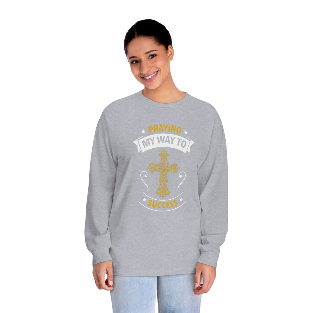 Praying My Way Long Sleeve