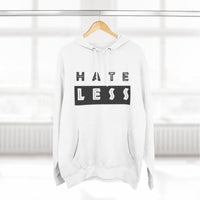 HATE LESS Three-Panel Fleece Hoodie - Comfortable, Inspirational Hoodie for Everyday Wear