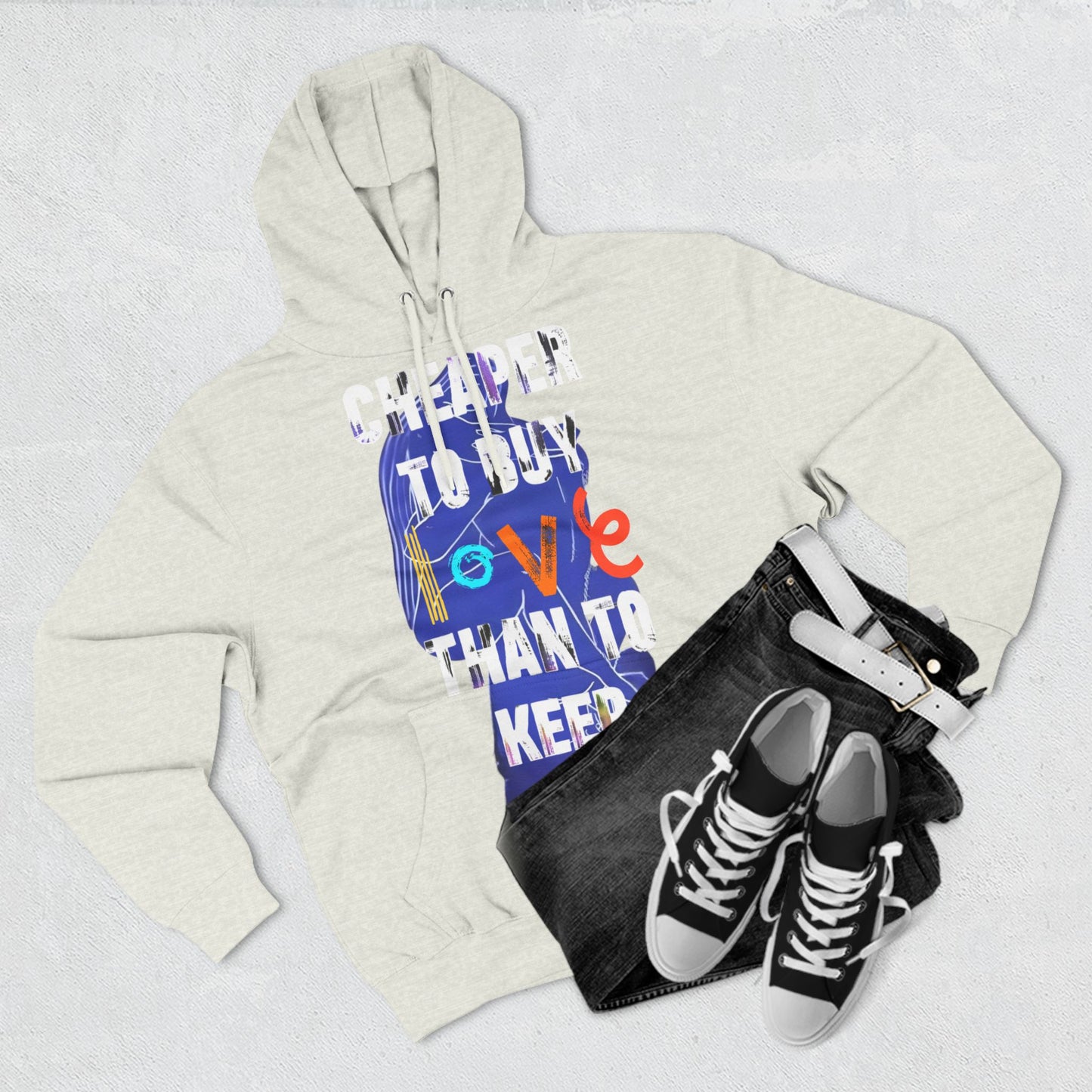 cheaper to buy love than to keep Hoodie
