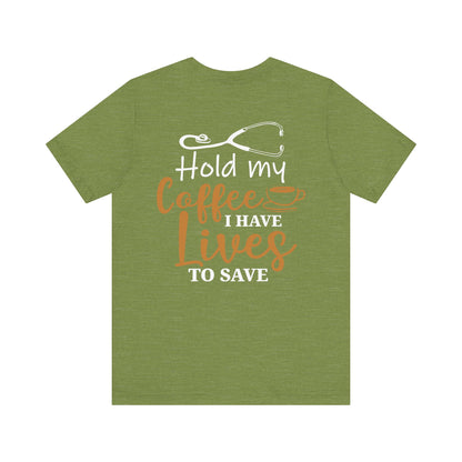 Unisex Hold My Coffee Short Sleeve Tee