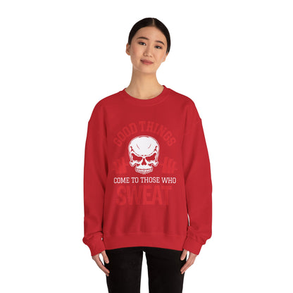 Good Things Come To Those Who Sweat Unisex Sweatshirt