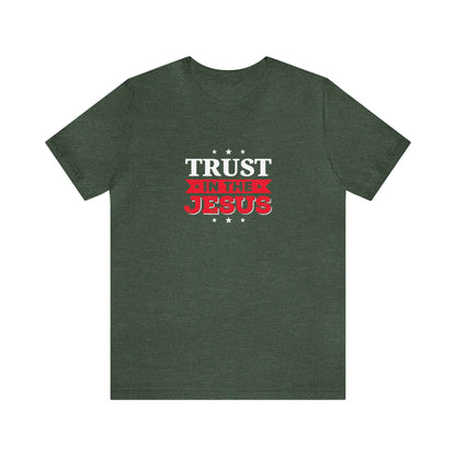 Trust In The Jesus Unisex Tee - RC’nSONS