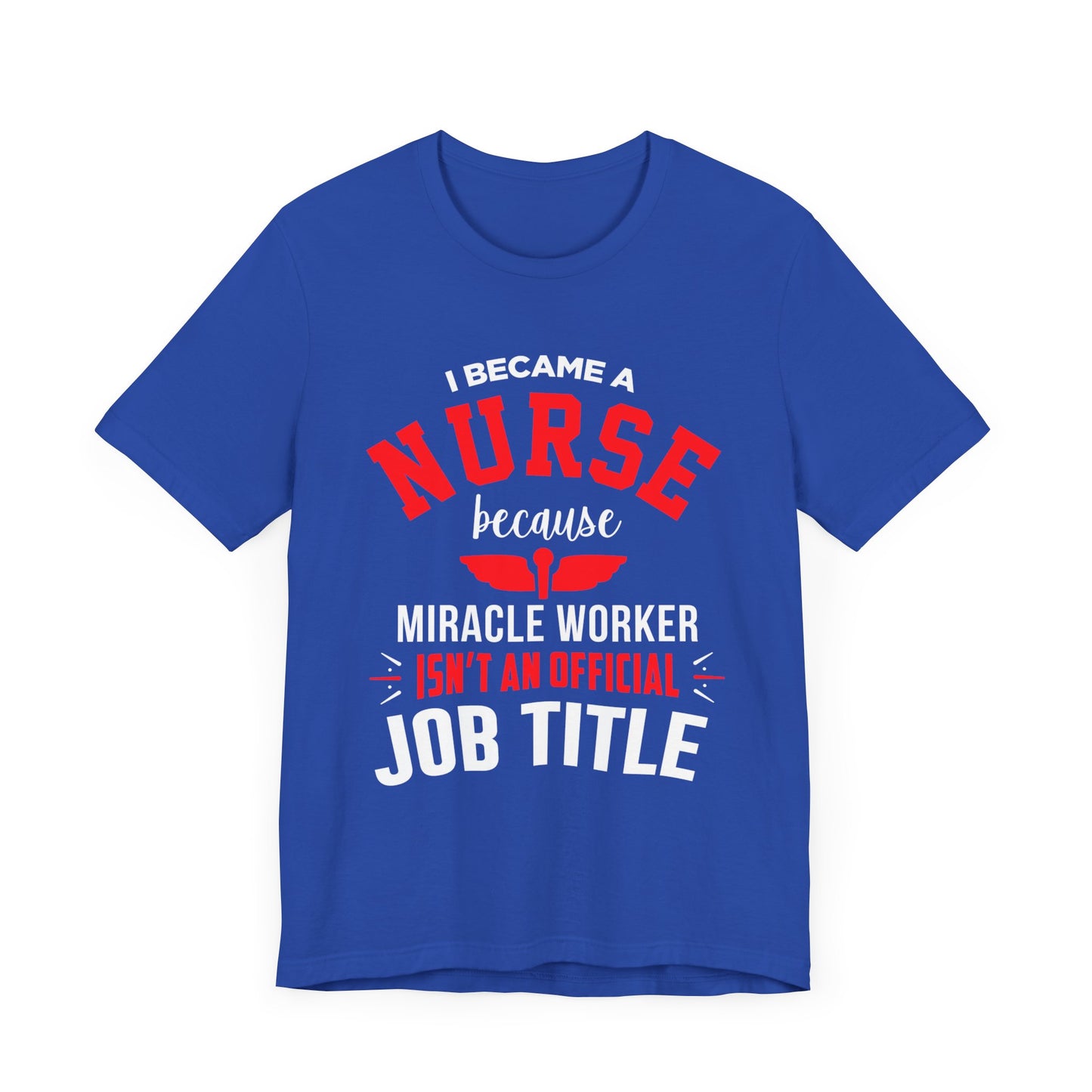 I Became A Nurse Unisex Tee