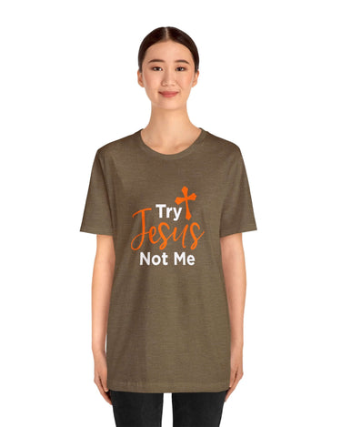 Try Jesus Not Me Unisex Tee - RC’nSONS