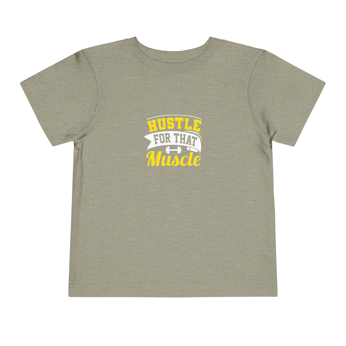 Hustle For That Muscle Toddler Tee