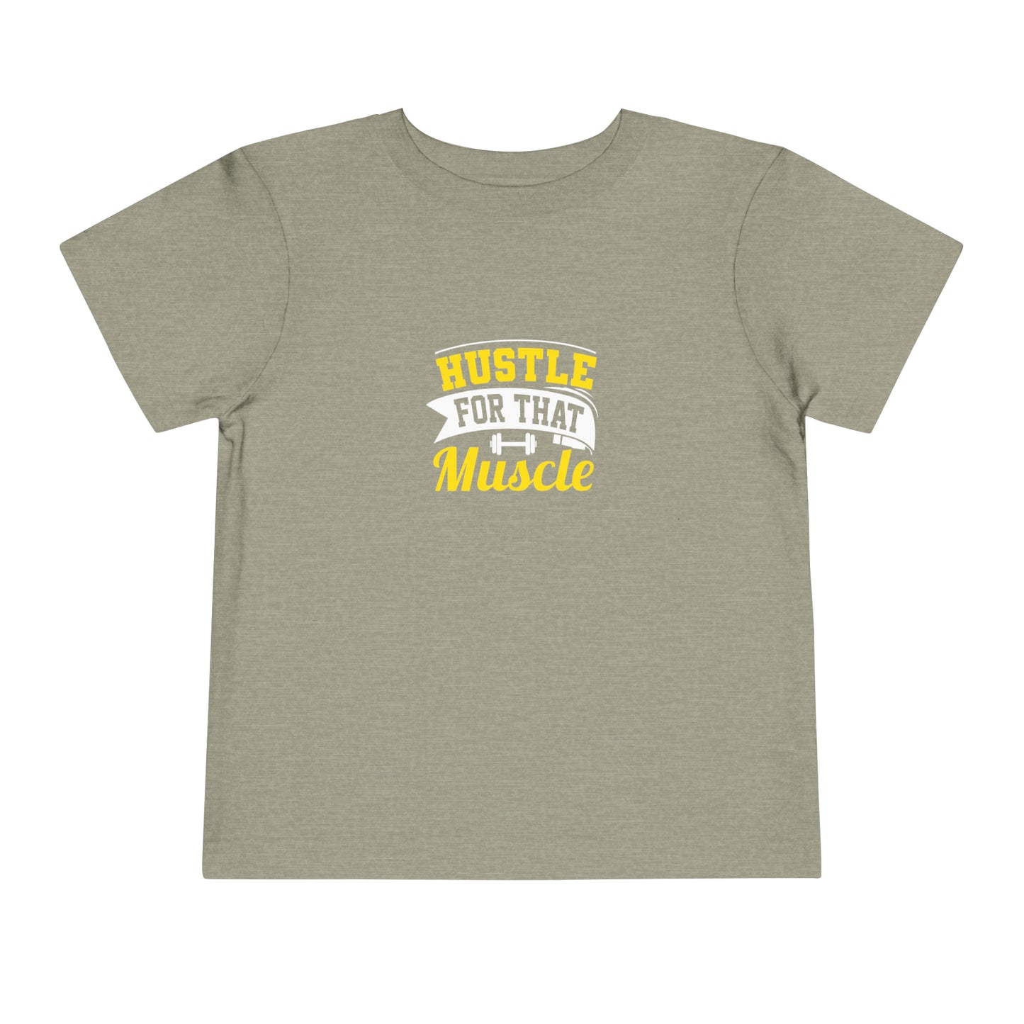 Hustle For That Muscle Toddler Tee