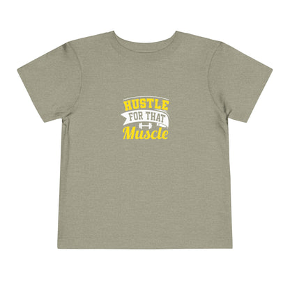 Hustle For That Muscle Toddler Tee
