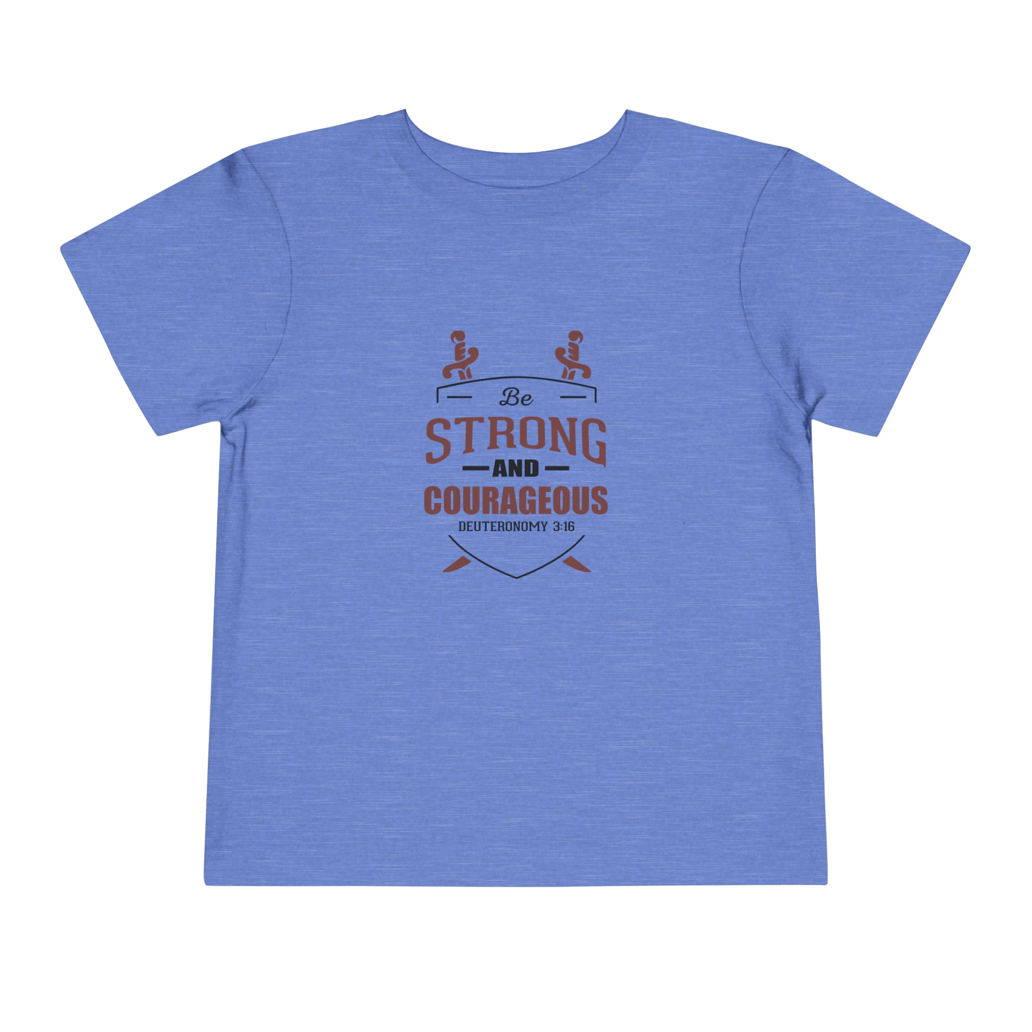 Be Strong And Courageous Toddler Tee