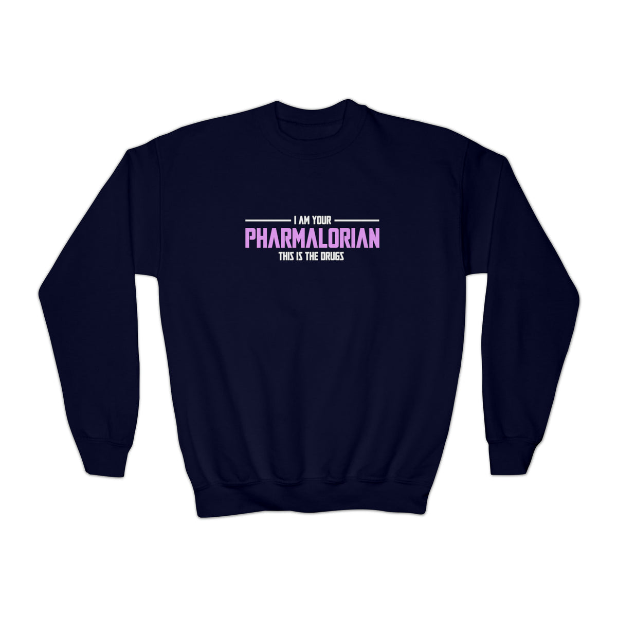 I'm Your Pharmalorian Sweatshirt