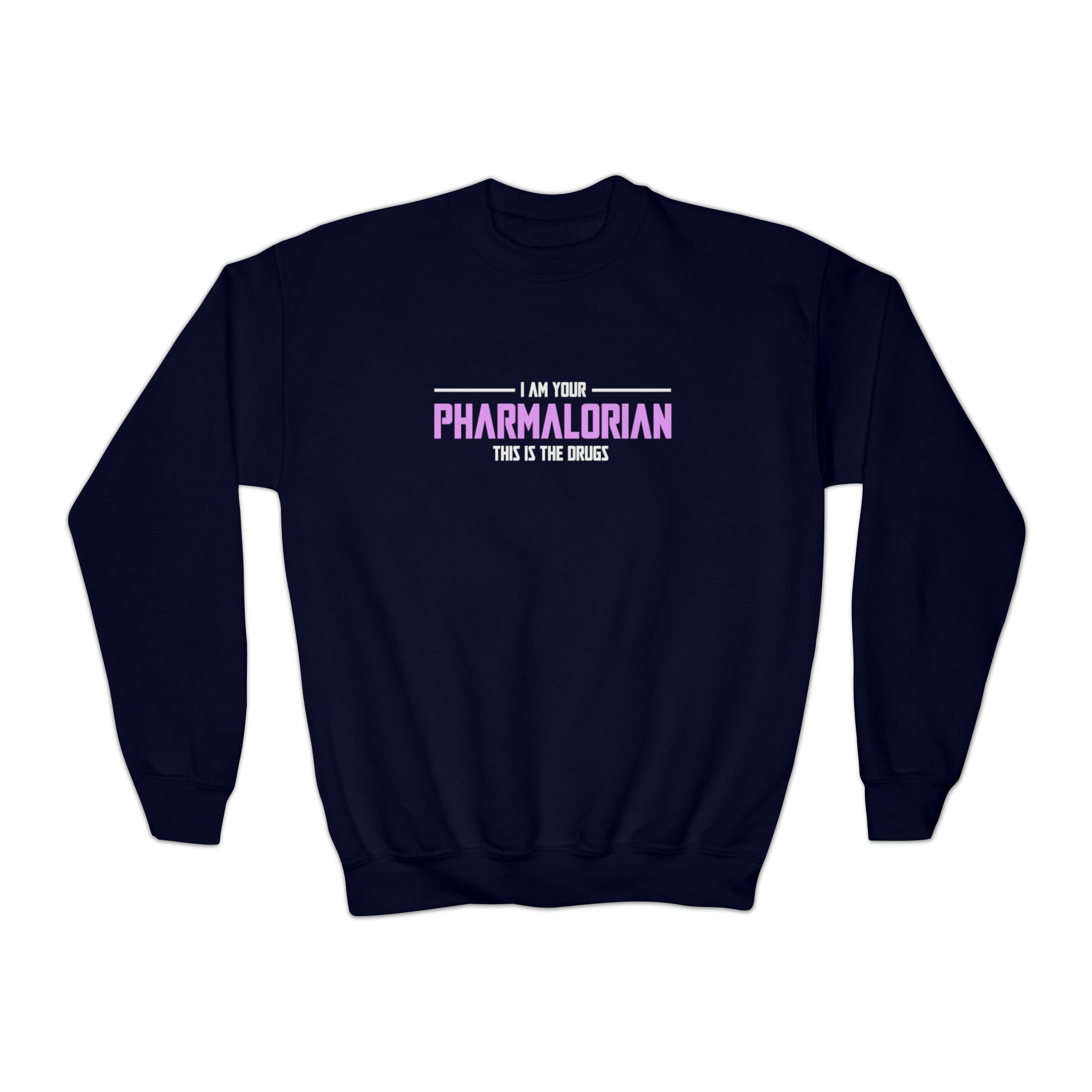 I'm Your Pharmalorian Sweatshirt