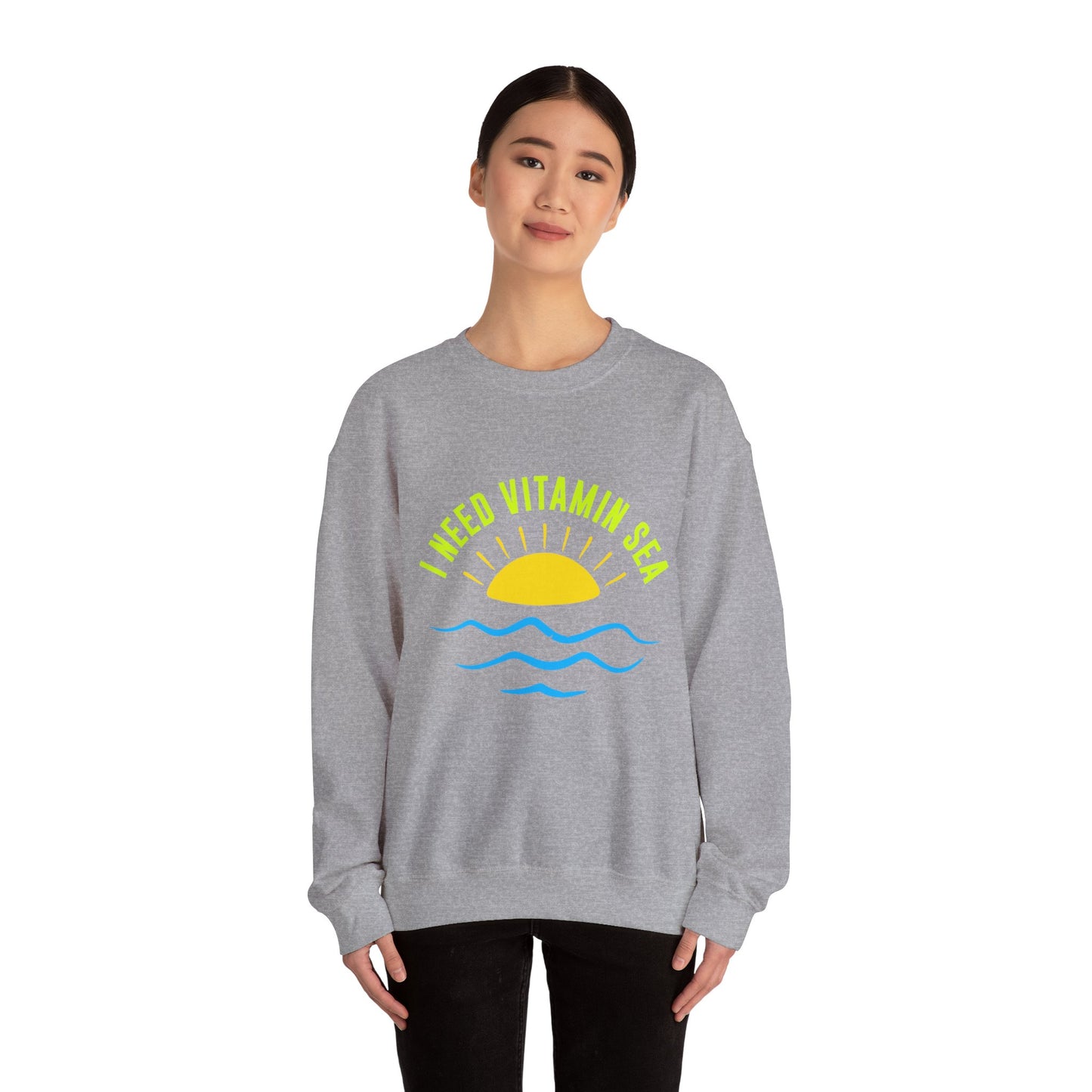 I Need Vitamin Sea Unisex Sweatshirt