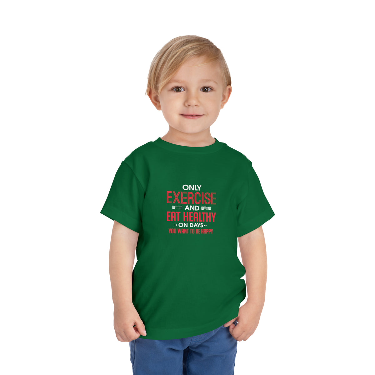 Only Exercise And Eat Healthy Toddler Tee