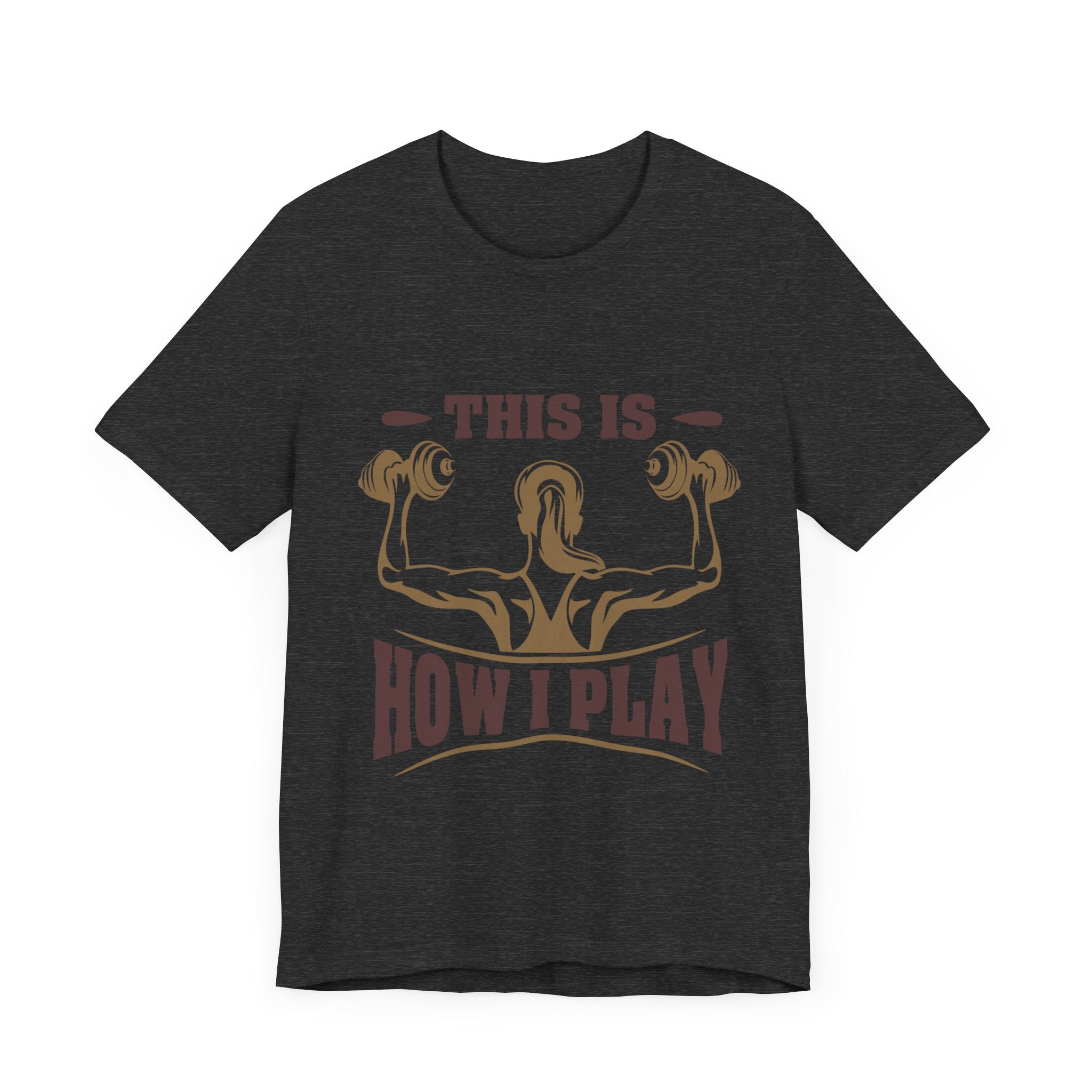 C’est comme ça que je joue au tee-shirt unisexe 